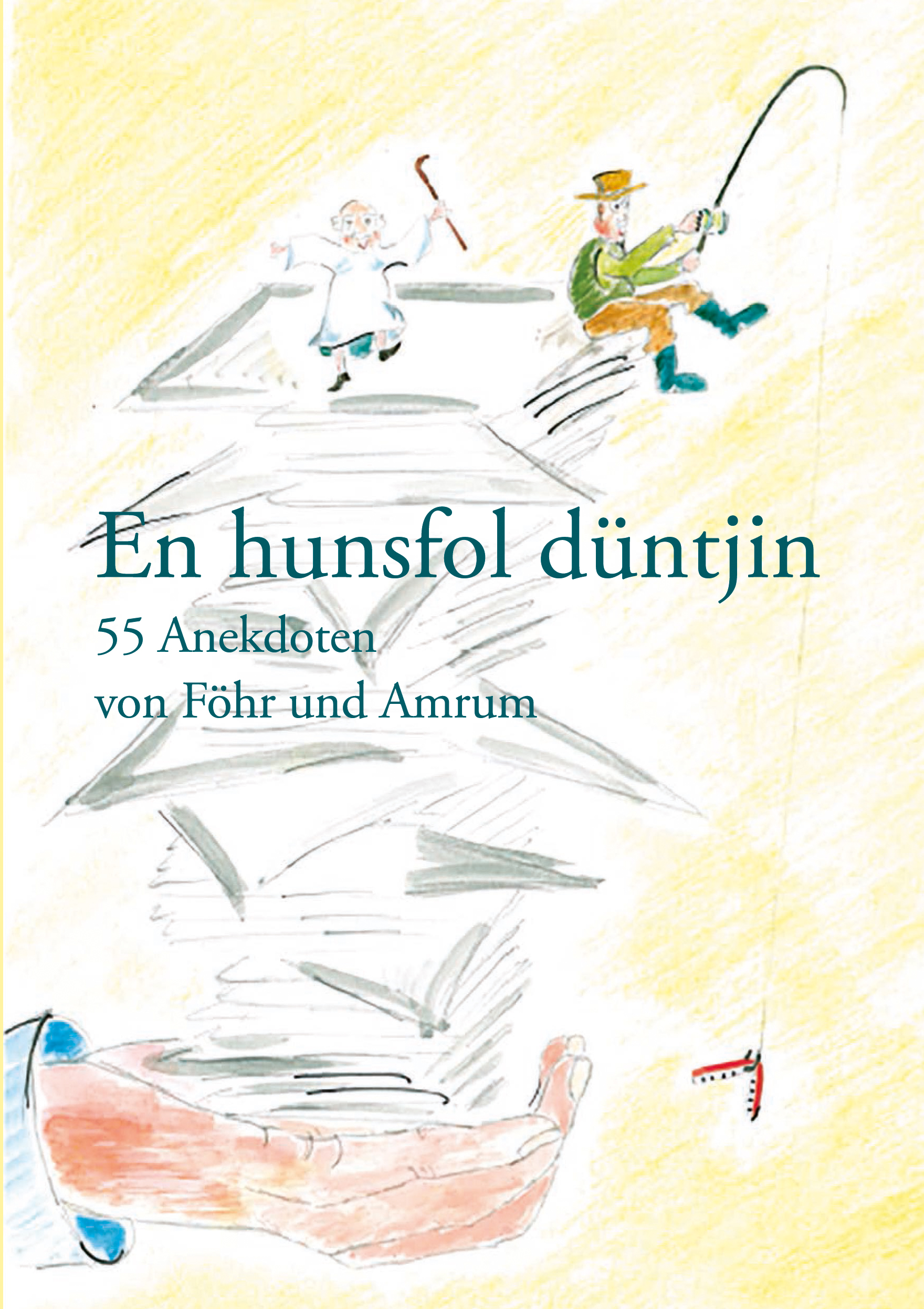 En hunsfol düntjin - 55 Anekdoten von Föhr und Amrum