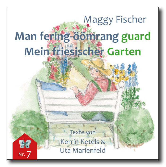 Man fering-öömrang guard / Mein friesischer Garten - Nr.7