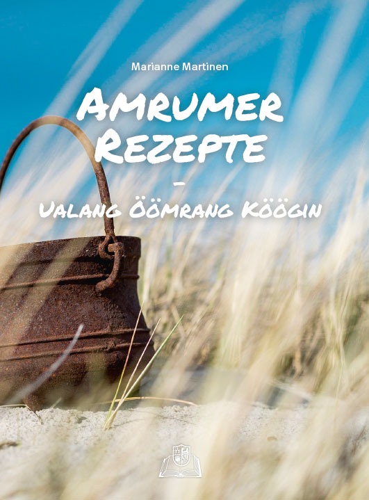 Amrumer Rezepte - Ualang Öömrang Köögin