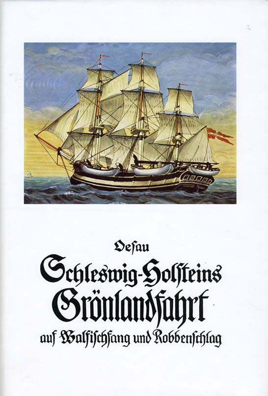 Schleswig-Holsteins Grönlandfahrt auf Walfang und Robbenschlag
