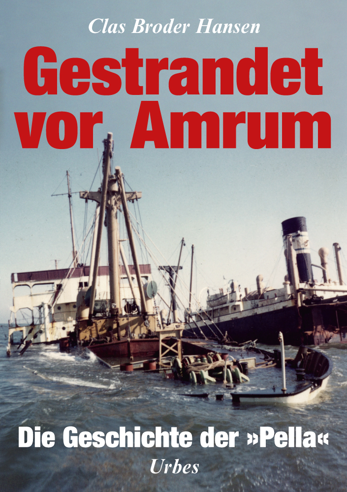 Gestrandet vor Amrum - Die Geschichte der Pella