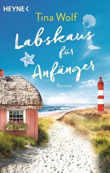 Labskaus für Anfänger (Ein Amrum-Roman) - Tina Wolf