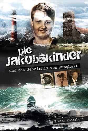 Die Jakobskinder und das Geheimnis von Rungholt - Stefan Osterhoff