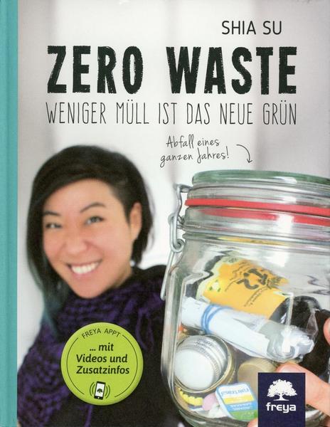 Zero Waste - Weniger Müll ist das neue Grün